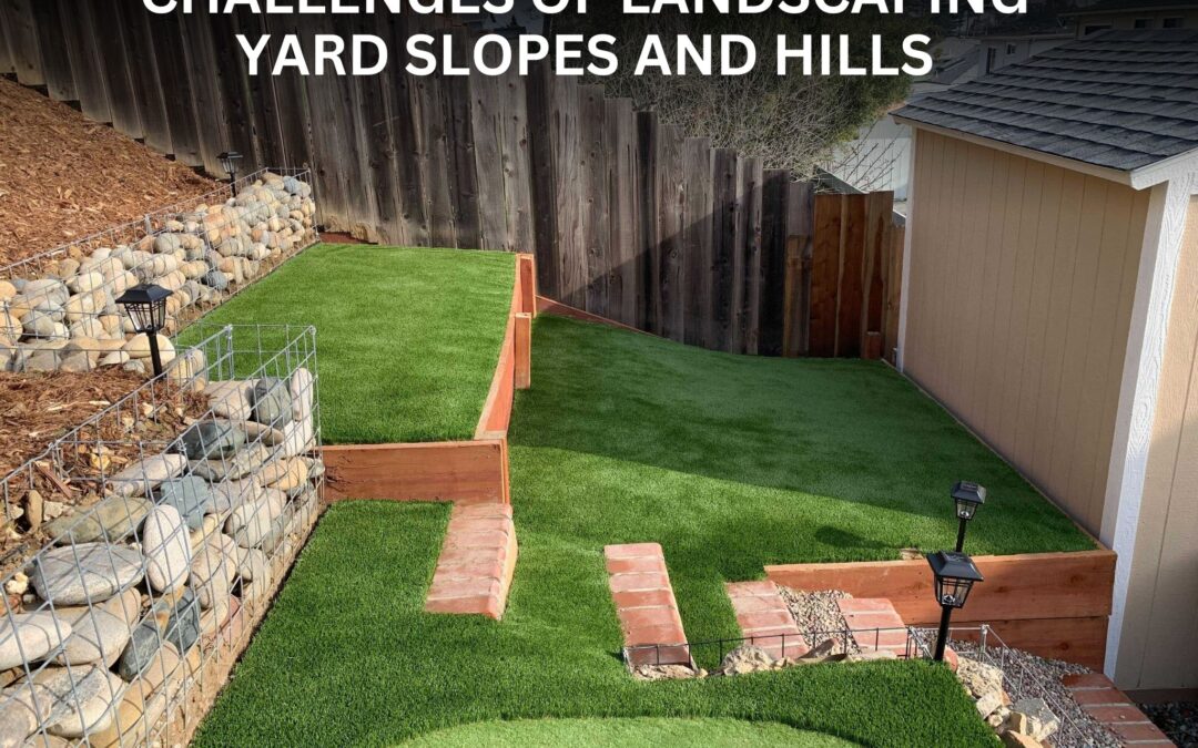 Challenges of Landscaping Yard Slopes and Hills - artificial grass tracy