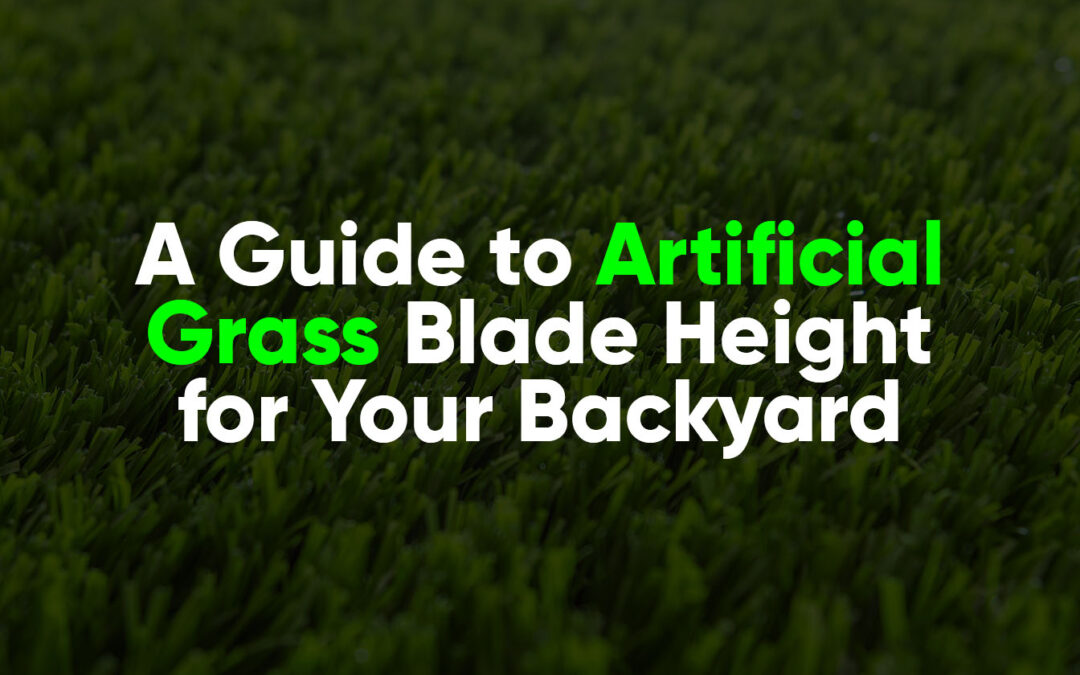A Guide to Artificial Grass Blade Height for Your Backyard - tracy